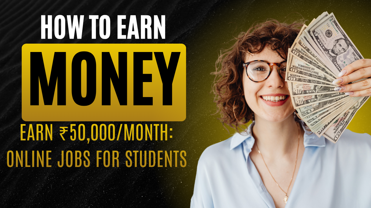 How to Earn Money Online for Students India
