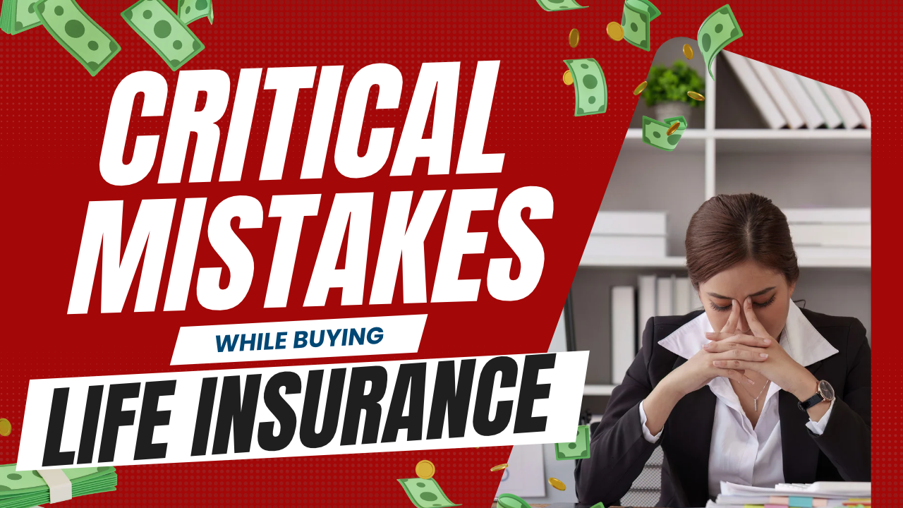 Mistakes to avoid while buying life insurance